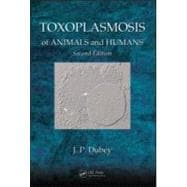Toxoplasmosis of Animals and Humans, Second Edition