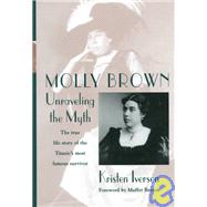Molly Brown : Unraveling the Myth