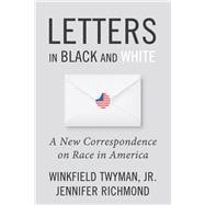 Letters in Black and White A New Correspondence on Race in America