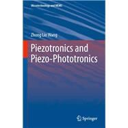 Piezotronics and Piezo-phototronics