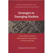 Strategies in Emerging Markets A Case Book on Danish Multinational Corporations in China and India