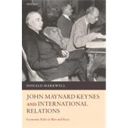 John Maynard Keynes and International Relations Economic Paths to War and Peace