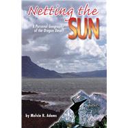Netting the Sun : A Personal Geography of the Oregon Desert