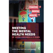 Meeting the Mental Health Needs of Young Children 0-5 Years