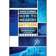 How to Measure Anything Workbook Finding the Value of Intangibles in Business