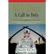 400 DAYS - A Call to Duty : A Documentary of a Citizen-Soldier's Experience During the Iraq War 2008/2009 - Volume 2