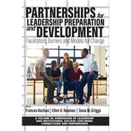 Partnerships for Leadership Preparation and Development: Facilitators, Barriers and Models for Change
