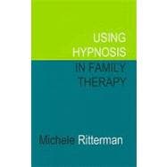 Using Hypnosis in Family Therapy