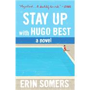 Stay Up with Hugo Best A Novel
