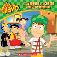 El Chavo: Una aventura a lo grande / A Great Big Adventure (Bilingual)
