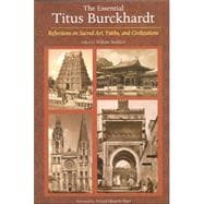 The Essential Titus Burckhardt Reflections on Sacred Art, Faiths, and Civilizations