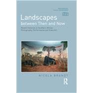 Landscapes between Then and Now