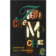 Trochemoche: Poems by Luis Rodriguez
