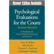 Psychological Evaluations for the Courts, Second Edition A Handbook for Mental Health Professionals and Lawyers