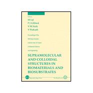 Supramolecular and Colloidal Structures in Biomaterials and Biosubstrates : Proceedings of the Fifth Royal Society - Unilever Indo-UK Forum in Materials Science and Engineering, CFTRI, Mysore, India, 10-14 January 1999