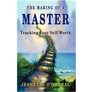 The Making of a Master: Tracking Your Self-worth