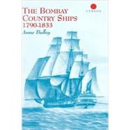 The Bombay Country Ships 1790-1833