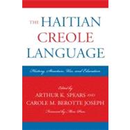 The Haitian Creole Language History, Structure, Use, and Education