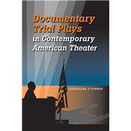 Documentary Trial Plays in Contemporary American Theater