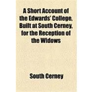 A Short Account of the Edwards' College, Built at South Cerney, for the Reception of the Widows & Orphans of Distressed Clergymen, of the Diocese of Gloucester