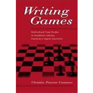 Writing Games : Multicultural Case Studies of Academic Literacy Practices in Higher Education
