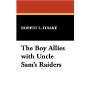 The Boy Allies With Uncle Sam's Raiders