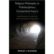 Religious Philosophy As Multidisciplinary Comparative Inquiry