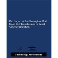 The Impact of Pre-transplant Red Blood Cell Transfusions in Renal Allograft Rejection