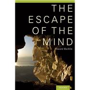 The Escape of the Mind