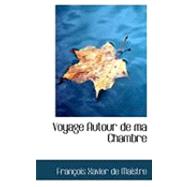 Voyage Autour De Ma Chambre