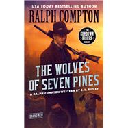 Ralph Compton the Wolves of Seven Pines,9780593102367