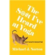 The S@#t I've Heard at Yoga,9798895652367