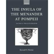 The Insula of the Menander at Pompeii Volume IV: The Silver Treasure Volume IV: The Silver Treasure