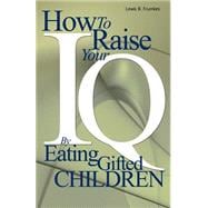 How to Raise Your I. Q. by Eating Gifted Children