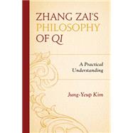 Zhang Zai's Philosophy of Qi A Practical Understanding