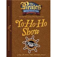 Pirates Who Don't Do Anything: A VeggieTales Movie : Yo-Ho-Ho Opening and Closing Show