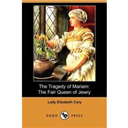 The Tragedy of Mariam: The Fair Queen of Jewry