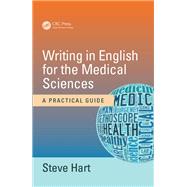 Writing in English for the Medical Sciences: A Practical Guide