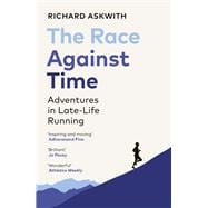 The Race Against Time Adventures in Late-Life Running
