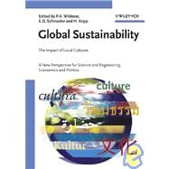 Global Sustainability The Impact of Local Cultures, A New Perspective for Science and Engineering, Economics and Politics