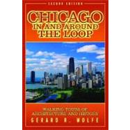 Chicago in and Around the Loop : Walking Tours of Architecture and History