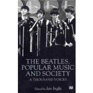 The Beatles, Popular Music and Society A Thousand Voices