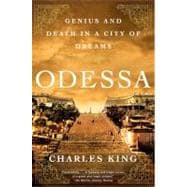 Odessa Genius and Death in a City of Dreams