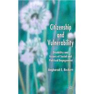 Citizenship and Vulnerability : Disability and Issues of Social and Political Engagement