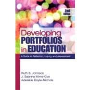 Developing Portfolios in Education : A Guide to Reflection, Inquiry, and Assessment