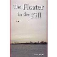 The Floater in the Kill