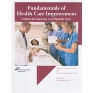 Fundamentals of Health Care Improvement : A Guide to Improving Your Patients' Care