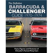 The Definitive Barracuda and Challenger Guide 1970-1974