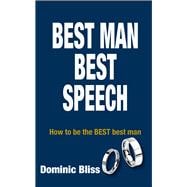 Best Man Best Speech How to be the BEST Best Man