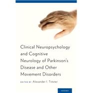 Clinical Neuropsychology and Cognitive Neurology of Parkinson's Disease and Other Movement Disorders